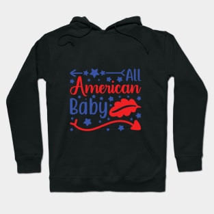 All American Baby - 4th of July quotes Hoodie